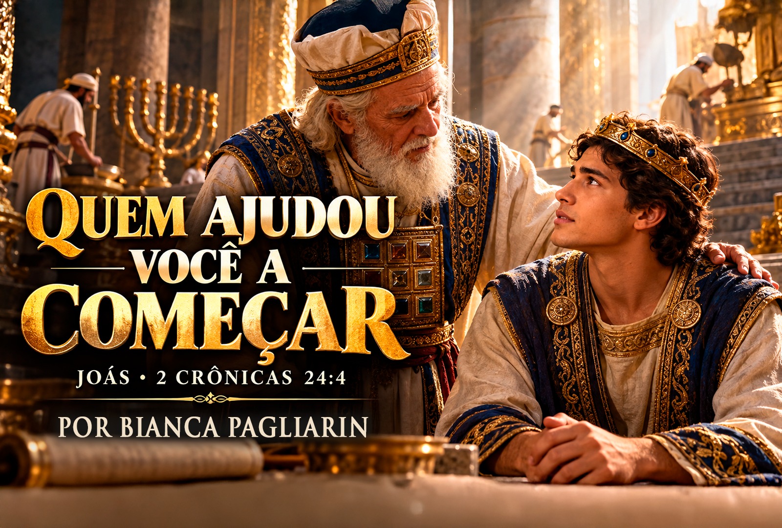 QUEM AJUDOU VOCÊ A COMEÇAR
